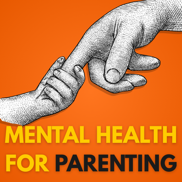 Mental Health for Parenting